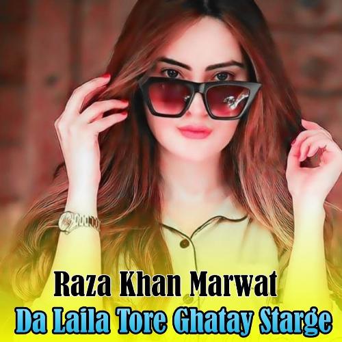 Da Laila Tore Ghatay Starge