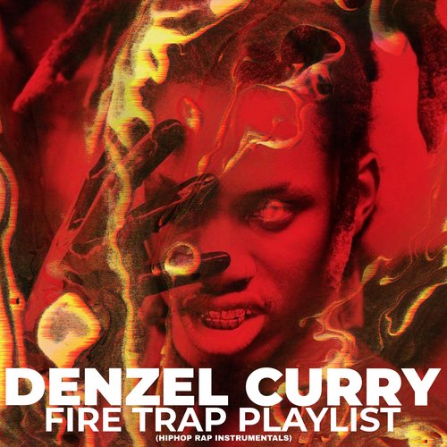 Denzel Curry Fire Trap Playlist (HipHop Rap Instrumentals)