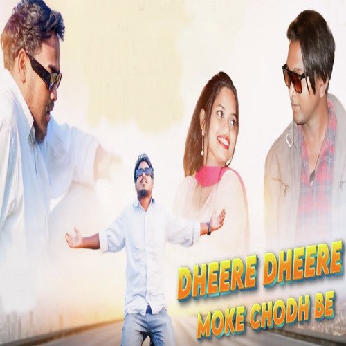 Dheere Dheere Moke Chodh be