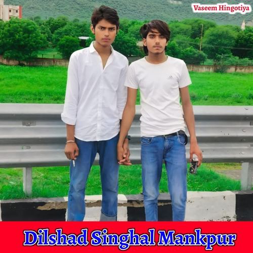 Dilshad Singhal Mankpur