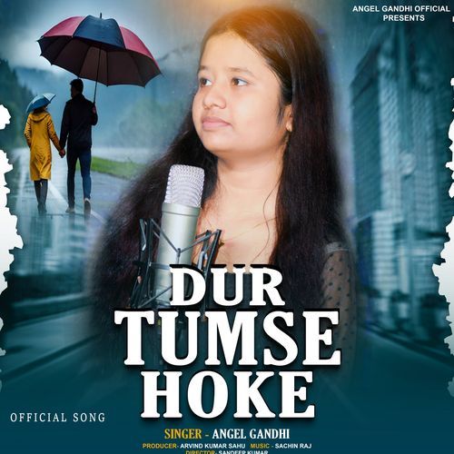 Dur Tumse Hoke