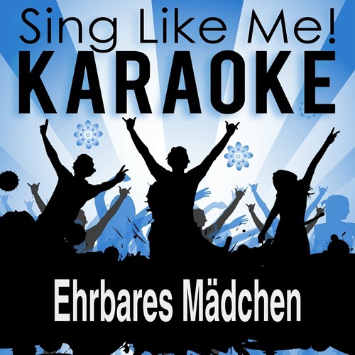 Ehrbares Mädchen (Karaoke Version) (Originally Performed By Truck Stop)