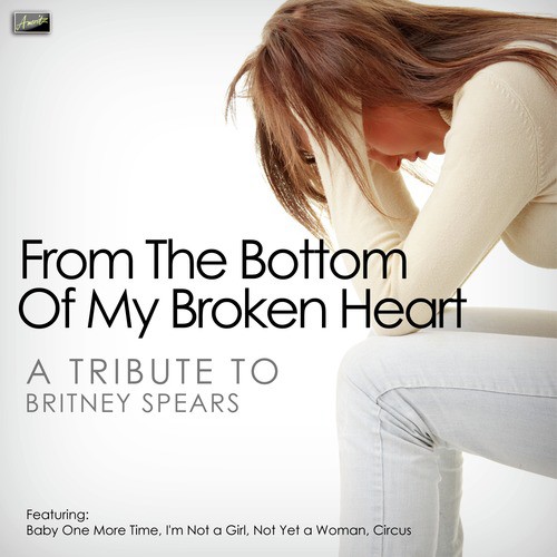 From the Bottom of My Broken Heart - A Tribute to Britney Spears