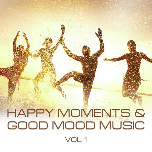 Happy Moments and Good Mood Music, Vol. 1