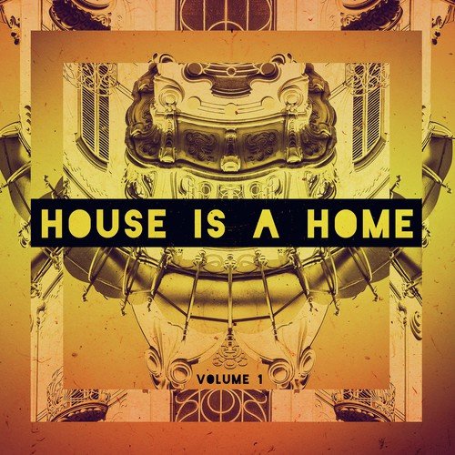 House Is A Home, Vol. 1