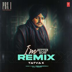 I'm Better Now Remix(Remix By Tatva K)-FTpZSxJlU0Q