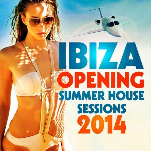 Ibiza Summer House Sessions, Opening 2014 (Beach Club Sunset, DJ Opening Party)