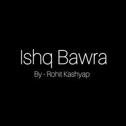 Ishq Bawra-JiwOeA1eYXQ