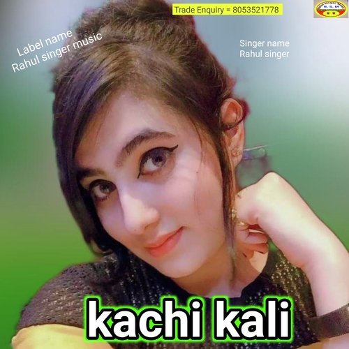 Kachi Kali Rahul Singer