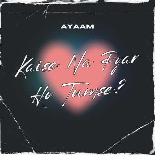 Kaise Na Pyar Ho Tumse