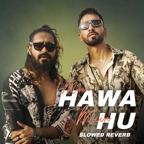 Main Hawa Mein Hu (Slowed Reverb)