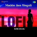 Muchhe Jaoa Dinguli (LoFi)