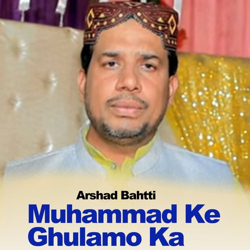 Muhammad Ke Ghulamo Ka