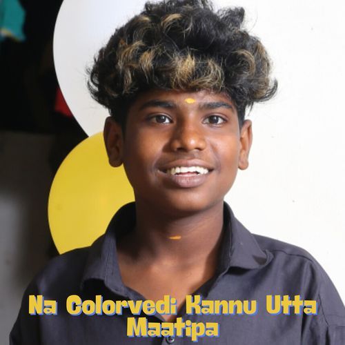 Na Colorvedi Kannu Utta Maatipa