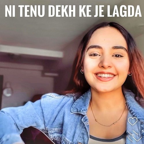 Ni Tenu Dekh Ke Je Lagda_poster_image