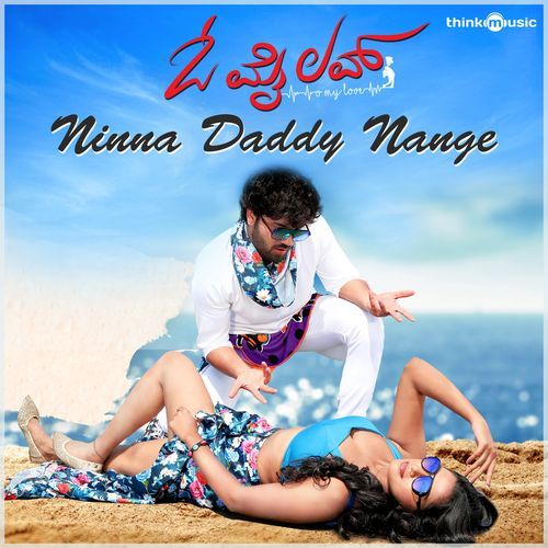 Ninna Daddy Nange (From "O My Love")