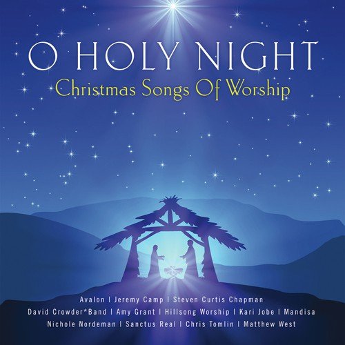 O Holy Night - Christmas Songs Of Worship