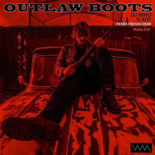 Outlaw Boots (Freshcobar Remix) [Radio Edit] [feat. Ady]