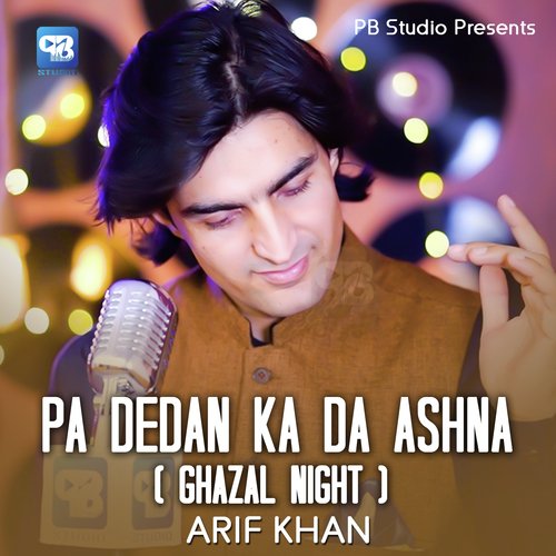 Pa Dedan Ka Da Ashna ( Ghazal Night )
