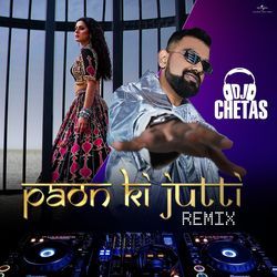 Paon Ki Jutti (DJ Chetas Remix)-NhkPQyIIGnw