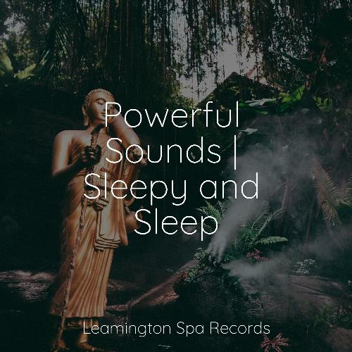 Powerful Sounds | Sleepy and Sleep