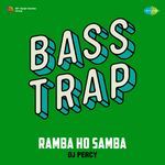 Ramba Ho Samba Ho Bass Trap