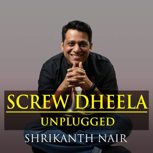 Screw Dheela (Unplugged)