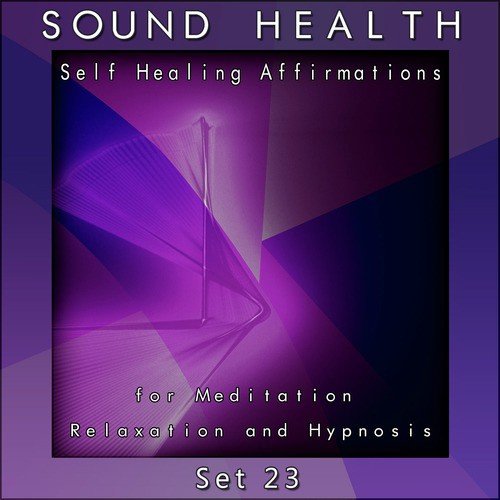 Self Healing Affirmations (For Meditation, Relaxation and Hypnosis) [Set 23]