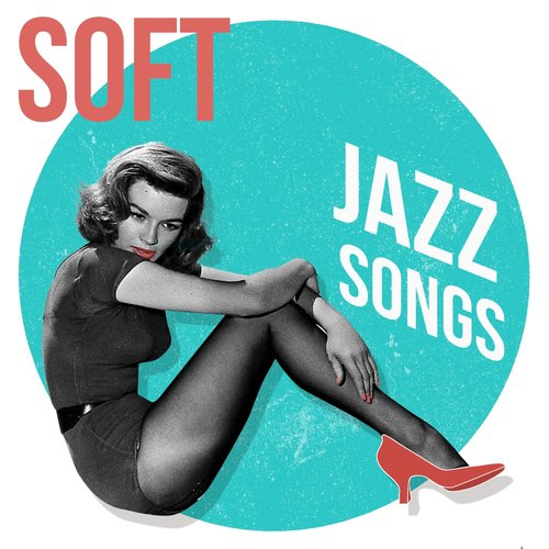 Soft Jazz Songs