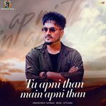 Tu Apni Than Main Apni Than