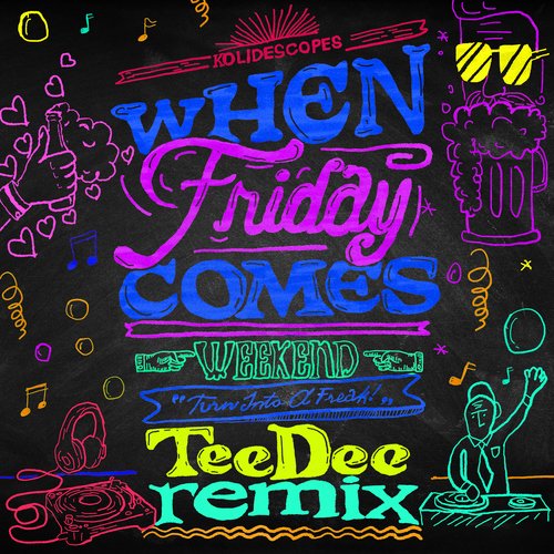 When Friday Comes (TeeDee Remix)_poster_image