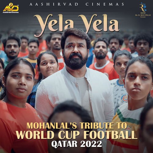 Yela Yela (From "Mohanlal'S Tribute to World Cup Football Qatar 2022")