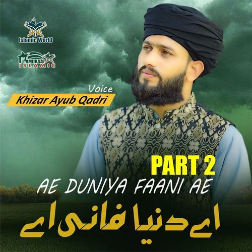 Ae Duniya Faani Ae (Part 2)