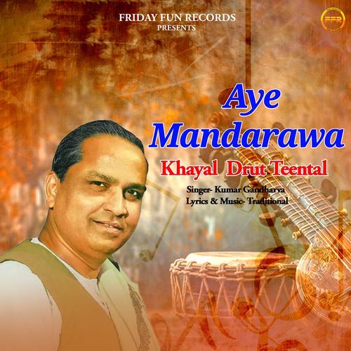 Aye Mandarawa - Khayal Drut Teental