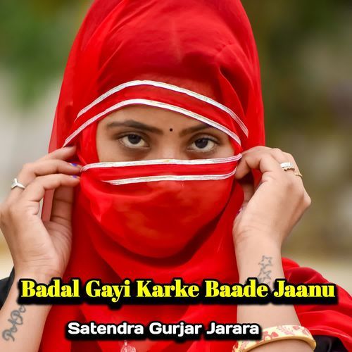 Badal Gayi Karke Baade Jaanu