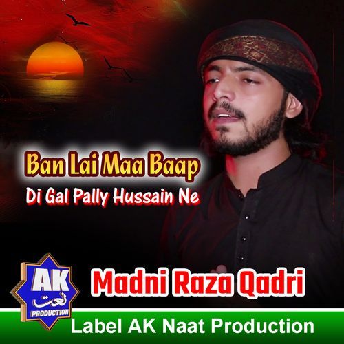 Ban Lai Maa Baap Di Gal Pally Hussain Ne