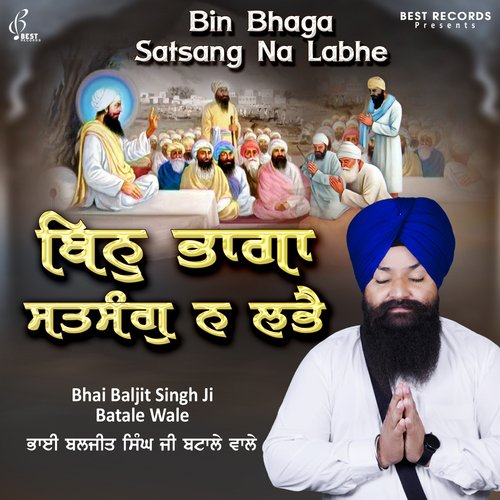 Bin Bhaga Satsang Na Labhe