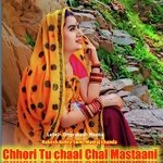 Chhori Tu chaal Chal Mastaani