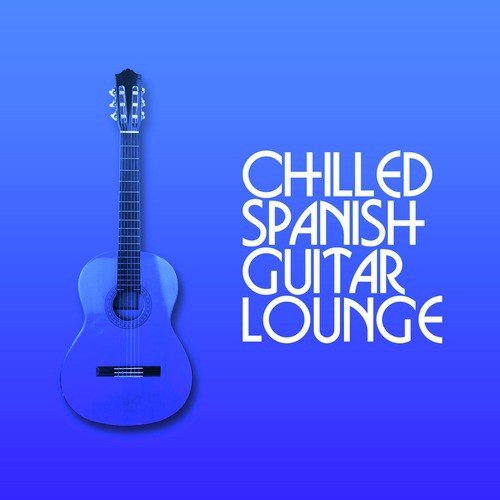 Chilled Spanish Guitar Lounge