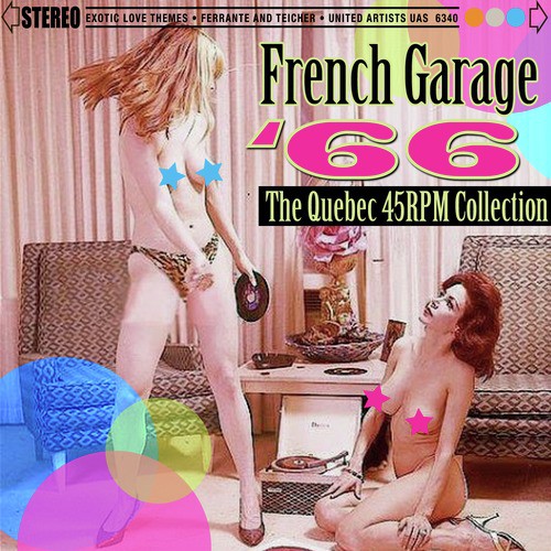French Garage '66 - The Quebec 45 RPM Collection