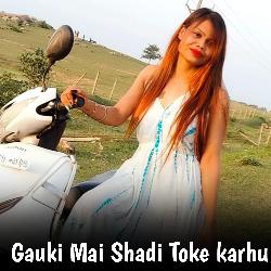 Gauki Mai Shadi Toke Karhu-JTI6eCtSA2k