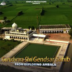 Gurudwara Shri Gendsar Sahib (From &quot;Exploring Ambala&quot;)-NicFSFkGUXY