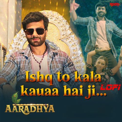 Ishq To Kala Kauaa Hai Ji (Lofi)