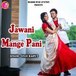 Jawani Mange Pani