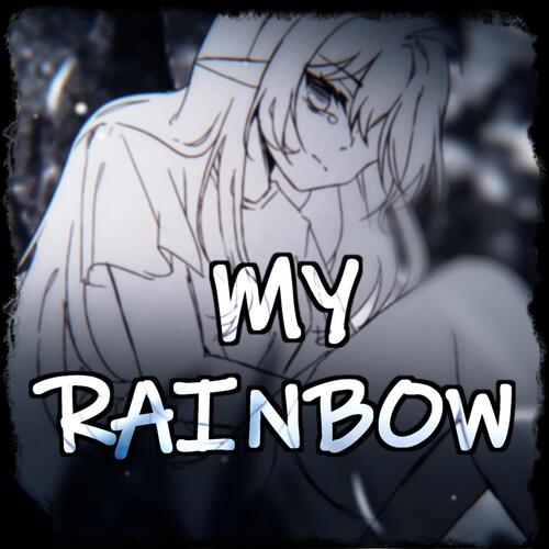 MY RAINBOW / 虚ろな人生に彩りを_poster_image