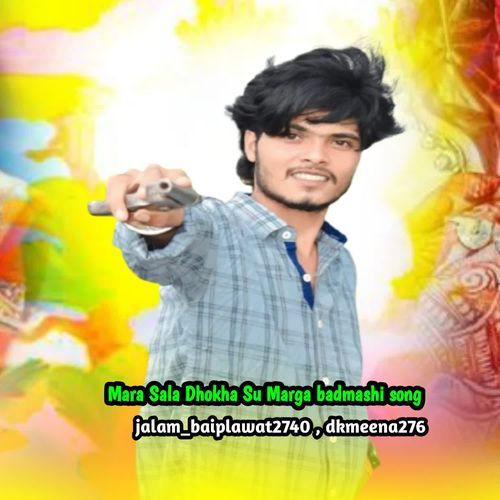 Mara Sala Dhokha Su Marga badmashi song