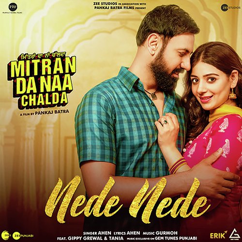 Nede Nede (From "Mitran Da Naa Chalda")