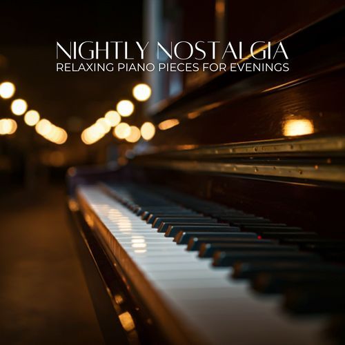 Nightly Nostalgia: Relaxing Piano Pieces for Evenings_poster_image