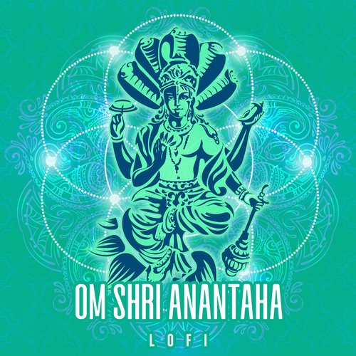 Om Shri Anantaha (Lofi)
