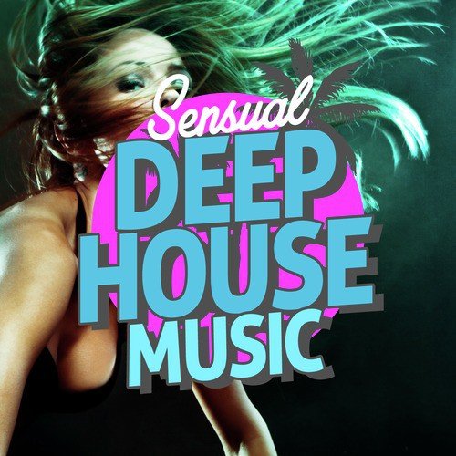Sensual Deep House Music